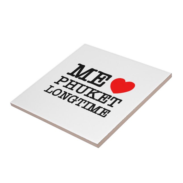 ME LOVE PHUKET LONGTIME TILE (Side)