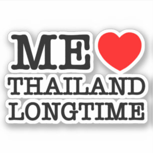 ME LOVE THAILAND LONGTIME