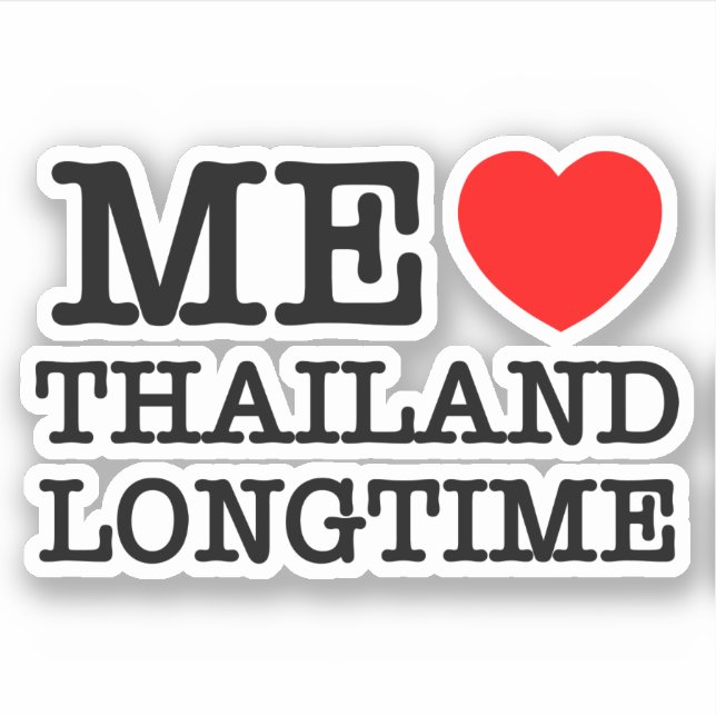 ME LOVE THAILAND LONGTIME (Front)