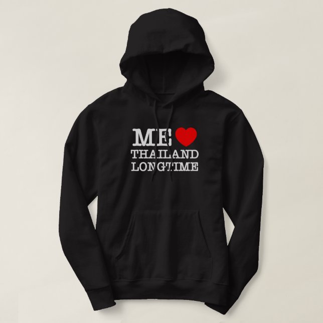ME LOVE THAILAND LONGTIME HOODIE (Design Front)