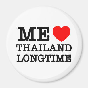 ME LOVE THAILAND LONGTIME MAGNET