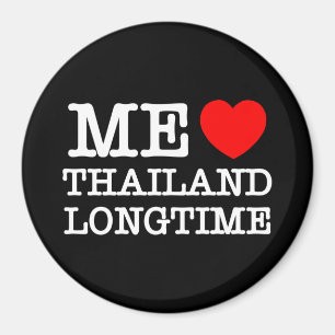 ME LOVE THAILAND LONGTIME MAGNET