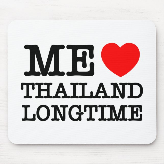 ME LOVE THAILAND LONGTIME MOUSE MAT (Front)