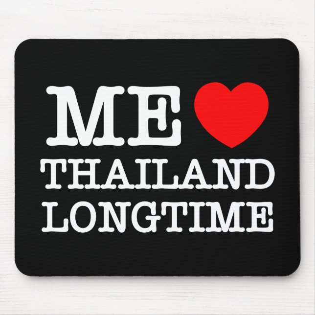 ME LOVE THAILAND LONGTIME MOUSE MAT (Front)