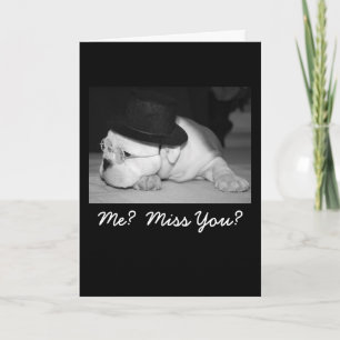 Me? Miss You? English Bulldog Greeting Card