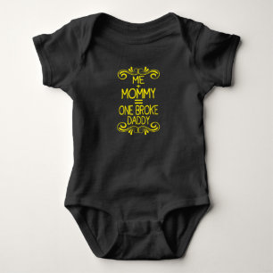 Me + Mummy = One Broke Daddy  Baby Bodysuit