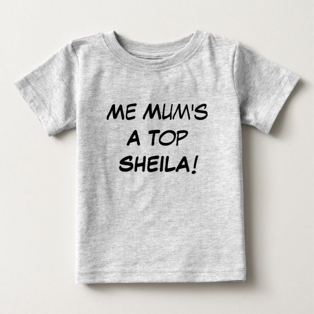 Me Mum's a Top Sheila , Aussie Slang Baby Gift (Front)