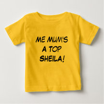 Me Mum's a Top Sheila , Aussie Slang Baby Gift