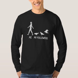 Me My Followers Dove Farmer Animal Farming Bird T-Shirt