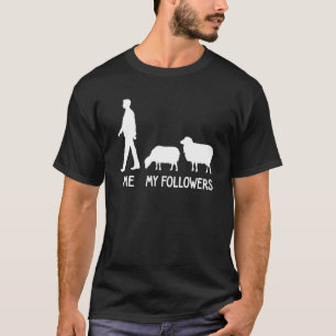 Me My Followers Sheep  Shepherd Keeper Animal Soci T-Shirt