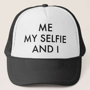 Me My Selfie And I Trucker Hat
