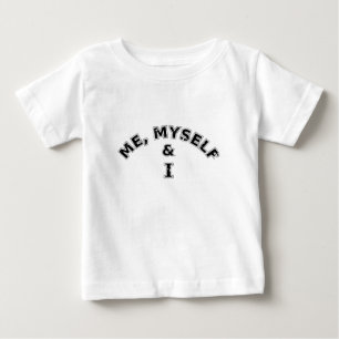 Me Myself And I Typography Baby T-Shirt