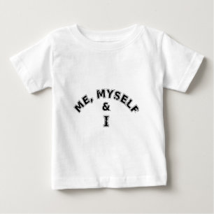 Me Myself And I Typography Baby T-Shirt