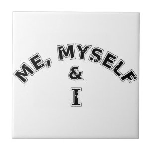 Me Myself And I Typography Tile