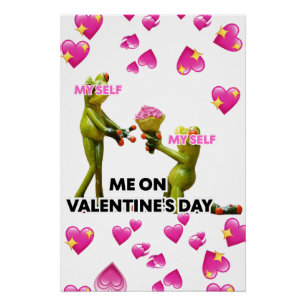 Me On Valentine`s Day, My Self Poster