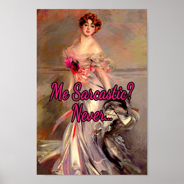 Me Sarcastic Never, a Painting by Giovanni Boldini Poster (Front)