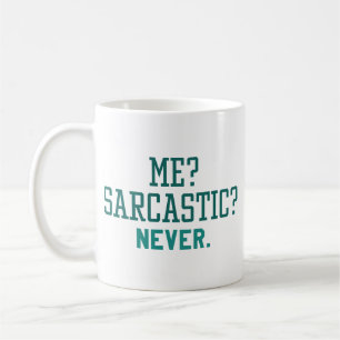 Me Sarcastic Never Coffee Mug