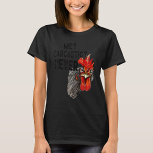 Me Sarcastic Never Funny Chicken Dad Farming T-Shirt