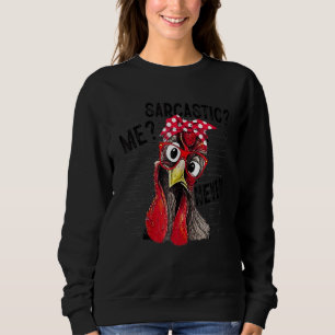 Me Sarcastic Never Funny Chicken Mom Farming Sweatshirt