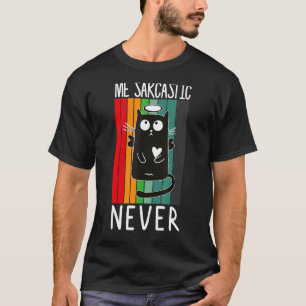 Me Sarcastic Never Humour Intelligent Cat Retro Fo T-Shirt