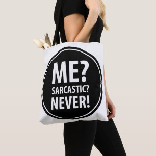 Me Sarcastic Never Tote Bag