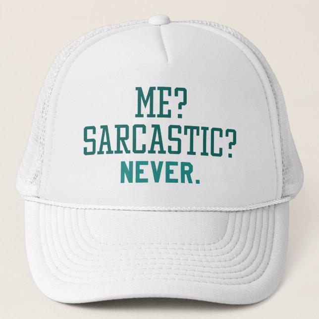 Me Sarcastic Never Trucker Hat (Front)