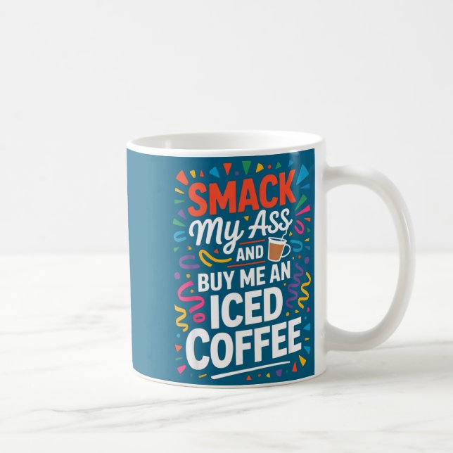 Me Smack Buy Iced Coffee 1 Mug (Right)