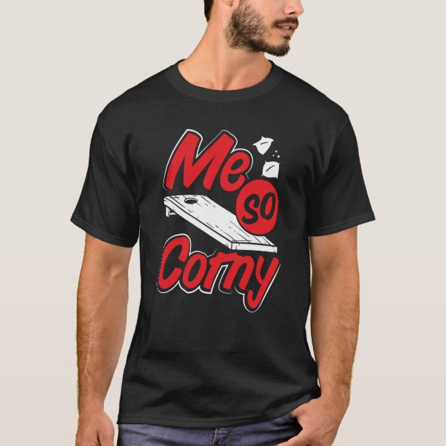 Me So Corny Backprint Cornhole T-Shirt (Front)
