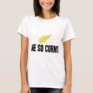 Me So Corny T-Shirt