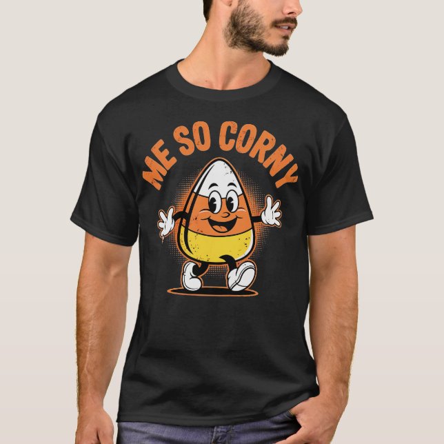 Me So Corny T-Shirt (Front)