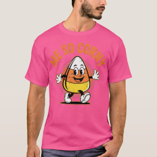 Me So Corny T-Shirt