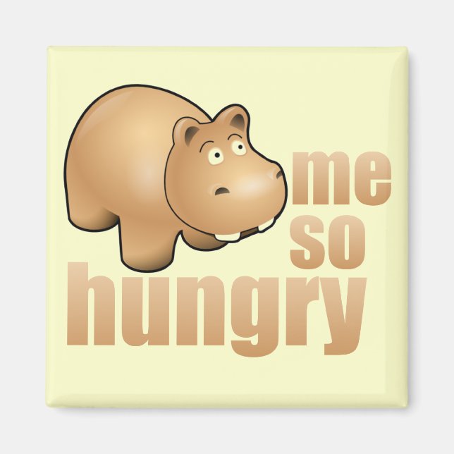 me so hungry funny hippo refrigerator magnet (Front)