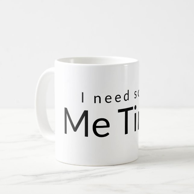 Me Time Funny Quote White Black Typography Coffee Mug (Front Left)