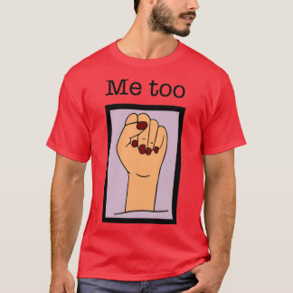 Me too T-Shirt