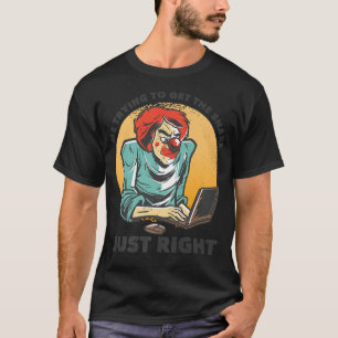 Me Trying to Get the Snare Just RightFunny Music P T-Shirt