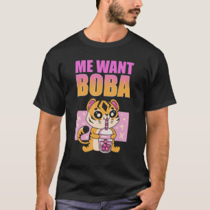 Me Want Boba Matcha Iced Tea Bubble Tea T-Shirt
