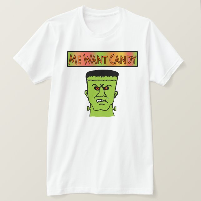 Me Want Candy T-Shirt (Design Front)