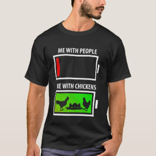 Me with People vs. with Chicken Funny Chicken Love T-Shirt