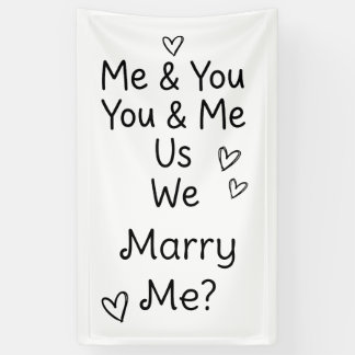 Me & You, You & Me, Us, We, Marry Me? Banner