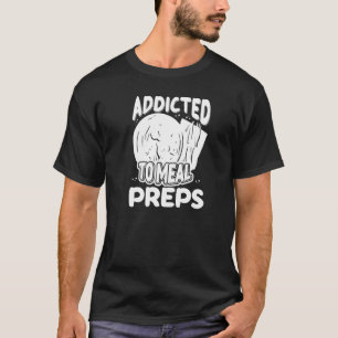 Meal Prep Ideas Weight Loss Fitness Container Reci T-Shirt