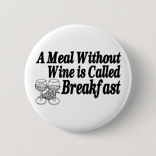 Meal Without Wine 6 Cm Round Badge