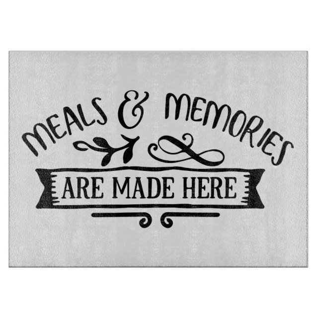 Meals & Memories Are Made Here Cutting Board (Front)