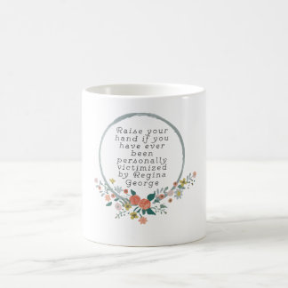 Mean Girls Quote - Regina George Coffee Mug