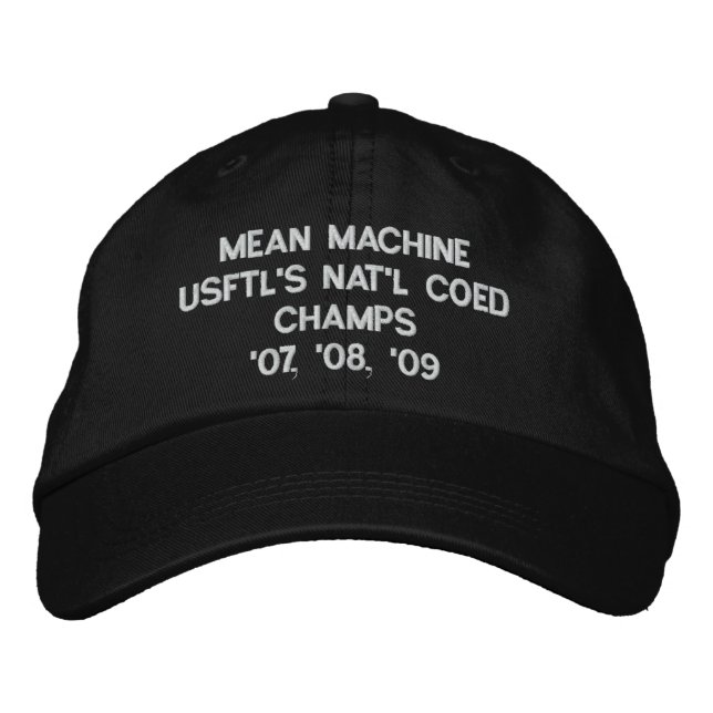 MEAN MACHINE USFTL'S NAT'L COED CHAMPS'07, '08,... EMBROIDERED HAT (Front)