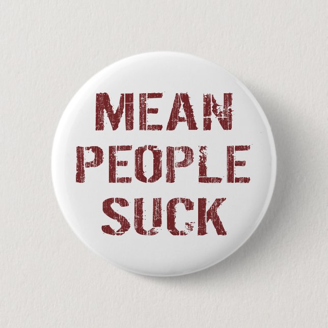 Mean People Suck 6 Cm Round Badge (Front)