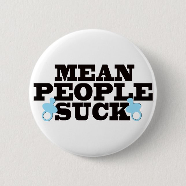 Mean People Suck 6 Cm Round Badge (Front)