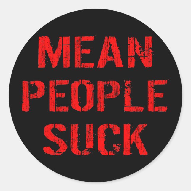 Mean People Suck Classic Round Sticker (Front)