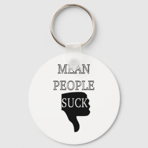 Mean People Suck Key Ring