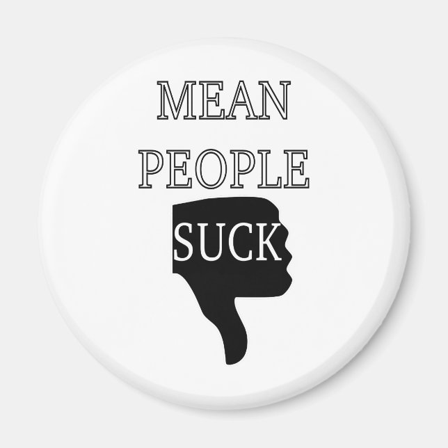 Mean People Suck Magnet (Front)