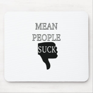 Mean People Suck Mouse Mat